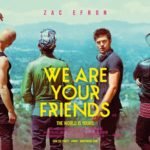 Dica de Filme: Música, Amigos e Festa (We Are Your Friends)