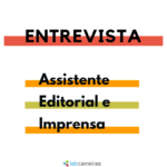 Entrevista: Carreira de Assistente Editorial e Imprensa