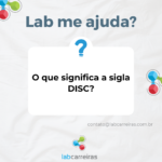 Lab Me Ajuda! O que significa a sigla DISC?