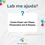 Como Fazer um Plano Financeiro em 6 Passos